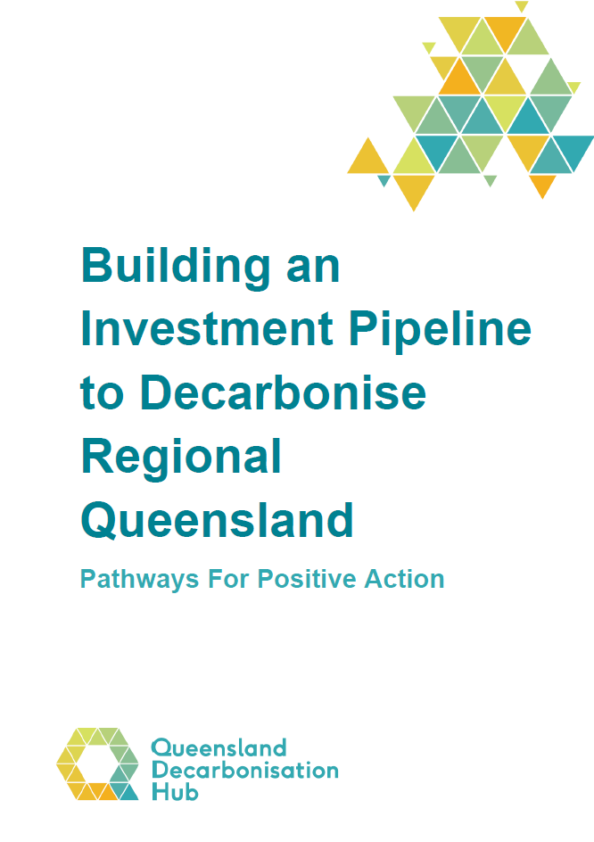 Building an Investment Pipeline to Decarbonise Regional Queensland